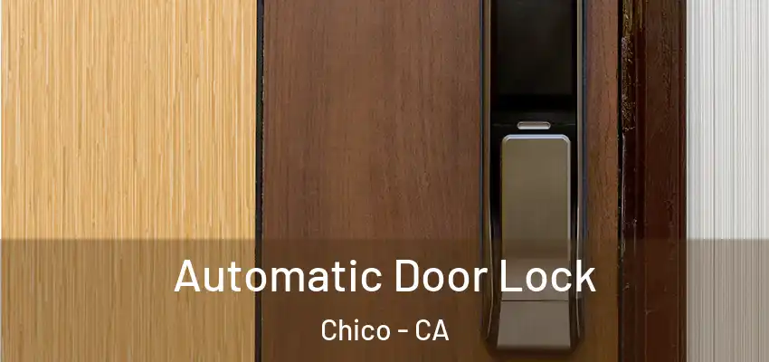  Automatic Door Lock Chico - CA
