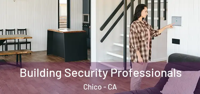  Building Security Professionals Chico - CA