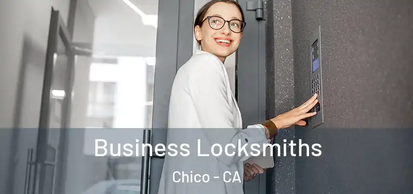  Business Locksmiths Chico - CA