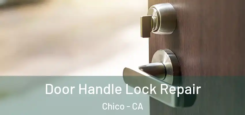  Door Handle Lock Repair Chico - CA