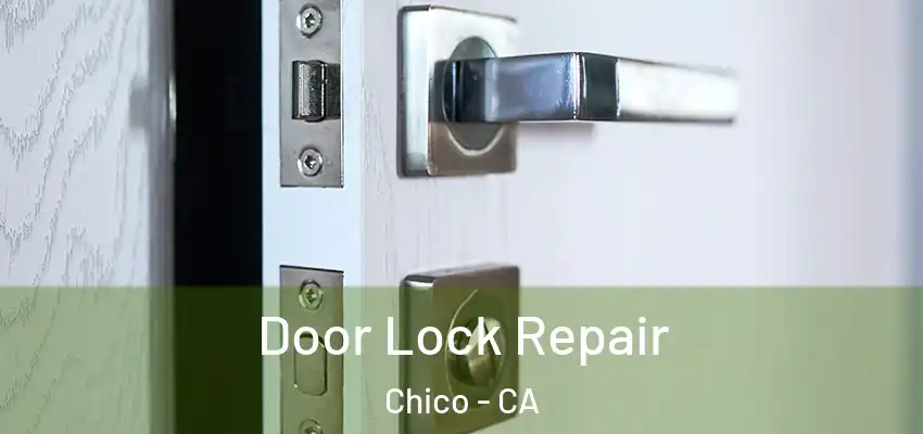  Door Lock Repair Chico - CA