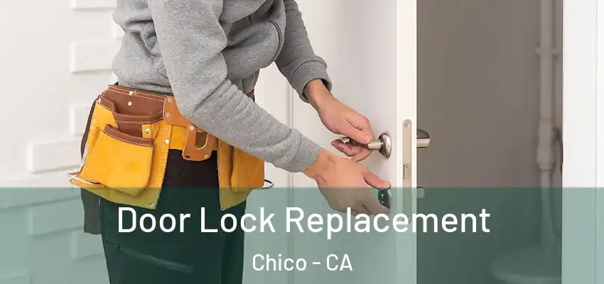  Door Lock Replacement Chico - CA