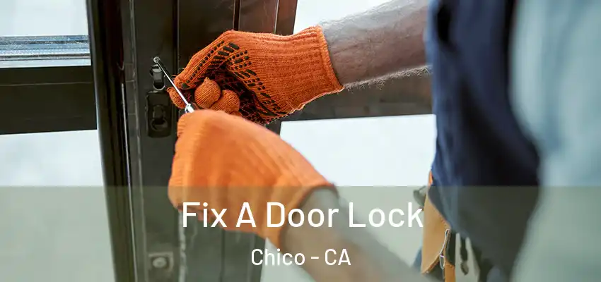  Fix A Door Lock Chico - CA