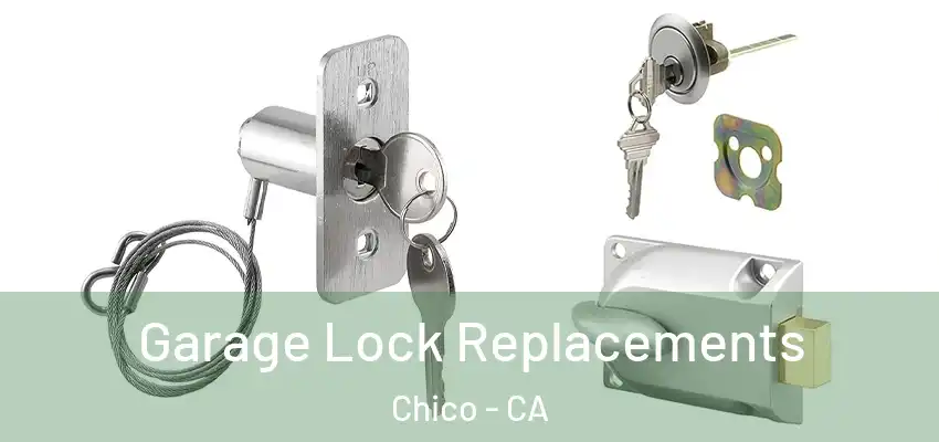  Garage Lock Replacements Chico - CA