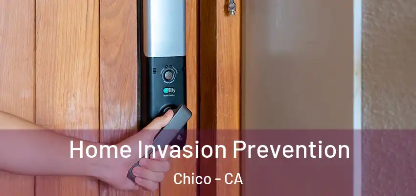  Home Invasion Prevention Chico - CA