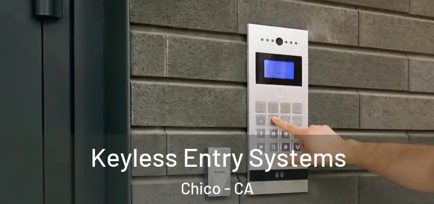  Keyless Entry Systems Chico - CA