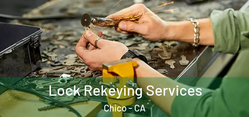  Lock Rekeying Services Chico - CA