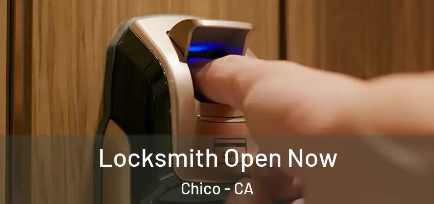  Locksmith Open Now Chico - CA