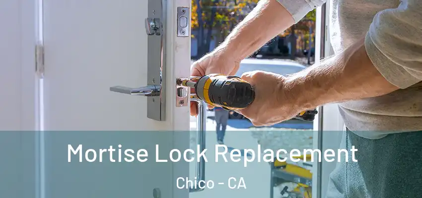  Mortise Lock Replacement Chico - CA