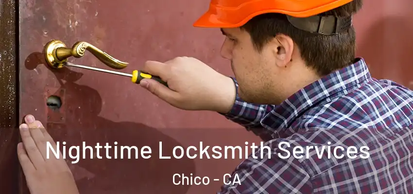  Nighttime Locksmith Services Chico - CA