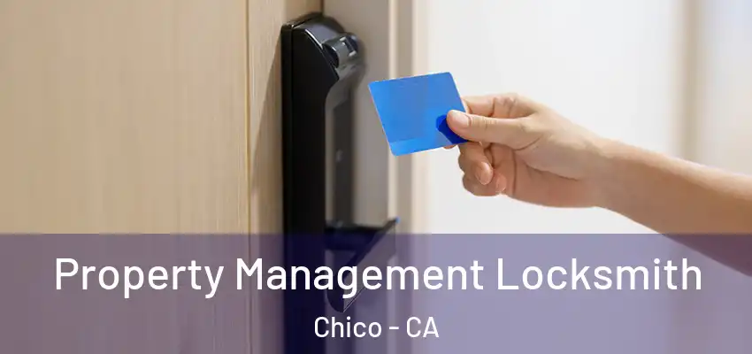 Property Management Locksmith Chico - CA