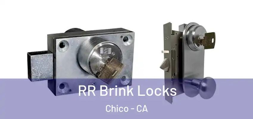  RR Brink Locks Chico - CA