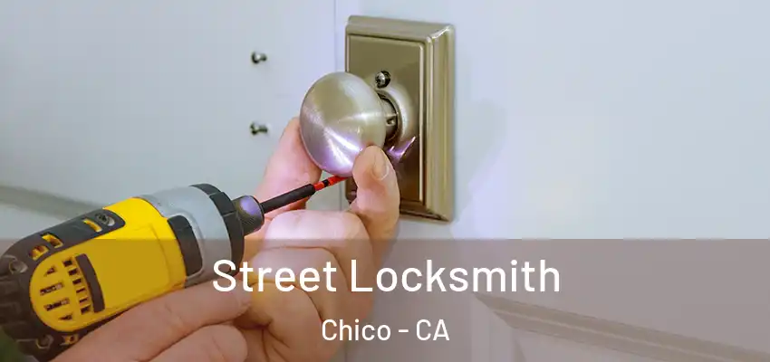  Street Locksmith Chico - CA
